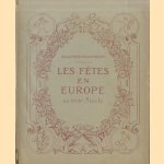 Les fêtes en Europe au 18e sìecle door Edmond Pilon e.a.