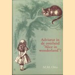 Adviseur in de overheid "Alice in wonderland"?
M.M. Otto
€ 5,00