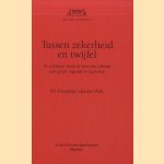 Tussen zekerheid en twijfel. De schrijfster Anna de Savornin Lohman over geloof, ongeloof en hypocrisie door Dr. Ernestine van der Wall