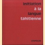 Initiation a la langue tahitienne door Mai-Arii e.a.