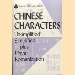 Chinese Characters: Unsimplified, Simplified Plus Pinyin Romanization door Various