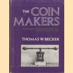 The Coin Makers: the development of coinage from earliest times, with new section on Private Mints door Thomas W. Becker