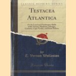 Testacea Atlantica. Or the Land and Freshwater Shells of the Azores, Madeiras, Salvages, Canaries, Cape Verdes, and Saint Helena
T. Vernon Wollaston
€ 20,00