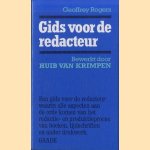 Gids voor de redacteur. Een gids voor de redacteur waarin alle aspecten aan de orde komen van het redactie- en produktieproces van boeken, tijdschriften en ander drukwerk door Geoffrey Rogers