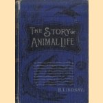 The Story of Animal Life
B. Lindsay
€ 10,00