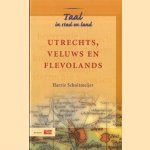 Taal in stad en land: Utrechts, Veluws En Flevolands door Harrie Scholtmeijer