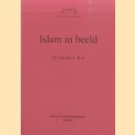 Islam in beeld door Dr. Herman L. Beck