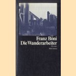 Die Wanderarbeiter door Franz Böni