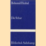 Die Schur. Erzählung door Bohumil Hrabal