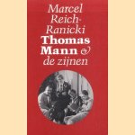 Thomas Mann en de zijnen door Marcel Reich-Ranicki