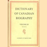 Dictionary of Canadian Biography. Volume III: 1471 to 1770
Georde W. Brown e.a.
€ 20,00