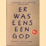 Er was eens een God. Bijbelse vertellingen door Jan Blokker e.a.