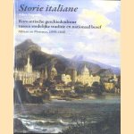 Storie italiane. Romantische geschiedcultuur tussen stedelijke traditie en nationaal besef. Milaan en Florence, 1800-1848 door Asker Pelgrom