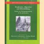 Konfession, Migration und Elitenbildung. Studien zur Theologenausbildung des 16. Jahrhunderts door Herman H. Selderhuis e.a.