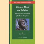 Clement Marot and Religion. A Re-assessment in the Light of his Psalm Paraphrases door Dick Wursten