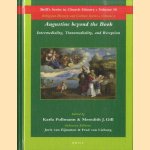 Augustine beyond the Book. Intermediality, Transmediality and Reception door Karla Pollmann e.a.