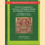 Gratia in Augustine's Sermones ad Populum during the Pelagian Controversy. Do Different Contexts Furnish Different Insights? door Anthony Dupont