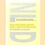 Die Niederlande und Deutschland. Nachbarn in Europa door Joachim F.E. Bläsing e.a.