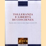 Tolleranza e libertà di coscienza: Filosofia, diritto e storia tra Leida e Napoli nel secolo XVIII door Lomonaco Fabrizio