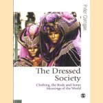 The Dressed Society: Clothing, the Body and Some Meanings of the World door Peter Corrigan