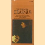 The Essential Erasmus door Desiderius Erasmus e.a.