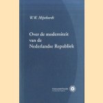 Over de moderniteit van de Nederlandse Republiek door W.W. Mijnhardt