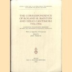 The correspondence of Roland H. Bainton and Delio Cantimori (1932-1966). An enduring transatlantic friendship between two historians of religious toleration door John Tedeschi