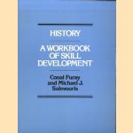 History. A Workbook of Skill Development door Conal Furay e.a.