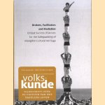 Volkskunde. Tijdschrift over de cultuur van het dagelijks leven 115de jaargang 2014, 3 (special issue): Brokers, Facilitators and Mediation. Critical Success (F)Actors for the Safeguarding of Intangible Cultural Heritage door Leen - a.o. Beyers