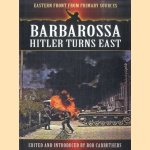 Barbarossa. Hitler Turns East door Bob Carruthers