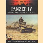 The Panzer IV. The Workhorse of the Panzerwaffe door Bob Carruthers