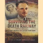 Surviving the Death Railway. A Pow's Memoir and Letters from Home door Hilary Custance Green