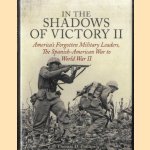 In the Shadows of Victory II. America's Forgotten Military Leaders, the Spanish-American War to World War II door Thomas D. Philipps