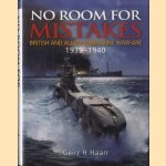 No Room for Mistakes. British and Allied Submarine Warfare 1939-1940 door Geirr H. Haarr