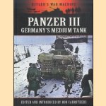 The Panzer III. Germany's Medium Tank door Bob Carruthers