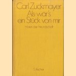 Als wär's ein Stück von mir door Carl Zuckmayer