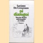 Oi dialogoi. Von der Kunst miteinander zu reden door Luciano De Crescenzo