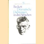 Dramatische Dichtungen in drei Sprachen door Samuel Beckett