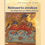 Reinaerts Streken. Van 2000 voor tot 2000 na Christus door Jozef Janssen e.a.