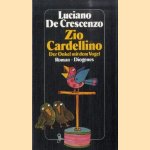 Zio Cardellino. Der Onkel mit dem Vogel door Luciano De Crescenzo