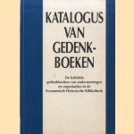 Katalogus van de Kollektie Gedenkboeken van Ondernemingen en Organisaties in de Economisch-Historische Bibliotheek door P. Dehing e.a.