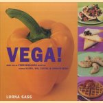 Vega. Meer dan 40 verrukkelijke recepten zonder vlees, vis, zuivel & cholesterol door Lorna Sass