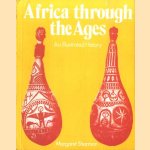 Africa through the Ages. An illustrated history
Margaret Sharman
€ 12,50