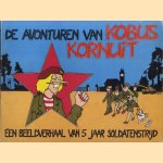 De avonturen van Kobus Kornuit. Een beeldverhaal van 5 jaar soldatenstrijd door Kees Nieuwenhuijsen