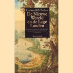 De nieuwe wereld en de lage landen: onbekende aspecten van vijfhonderd jaar ontmoetingen tussen Latijns-Amerika en Nederland door J. Lechner e.a.