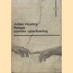 Religie zonder openbaring door Julian Huxley