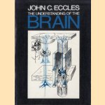 Understanding of the Brain door John C. Eccles