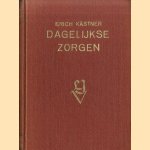 Dagelijkse zorgen. Liedjes en proza 1945-1948 door Erich Kästner