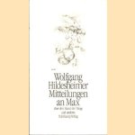 Mitteilungen an Max über den Stand der Dinge und anderes door Wolfgang Hildesheimer