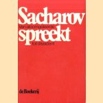 Sacharov spreekt. Van atoomgeleerde tot dissident door Andrej D. Sacharov e.a.